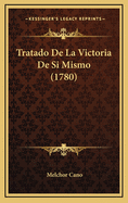 Tratado De La Victoria De Si Mismo (1780)