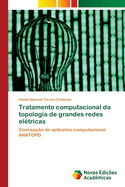 Tratamento Computacional Da Topologia de Grandes Redes Eletricas