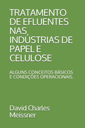 Tratamento de Efluentes NAS Indstrias de Papel E Celulose: Alguns Conceitos Bsicos E Condi??es Operacionais.