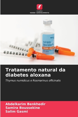 Tratamento natural da diabetes aloxana - Benkhedir, Abdelkarim, and Boussekine, Samira, and Gasmi, Salim