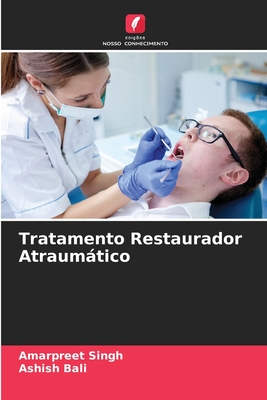 Tratamento Restaurador Atraumtico - Singh, Amarpreet, and Bali, Ashish