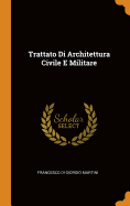 Trattato Di Architettura Civile E Militare