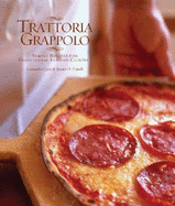 Trattoria Grappolo: Simple Recipes for Traditional Italian Cuisine - Curti, Leonardo, and Fraioli, James, and Trovato, Luca (Photographer)