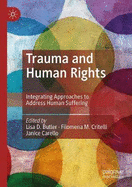 Trauma and Human Rights: Integrating Approaches to Address Human Suffering