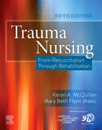 Trauma Nursing: From Resuscitation Through Rehabilitation