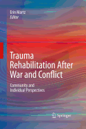 Trauma Rehabilitation After War and Conflict: Community and Individual Perspectives