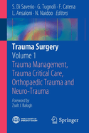 Trauma Surgery: Volume 1: Trauma Management, Trauma Critical Care, Orthopaedic Trauma and Neuro-Trauma