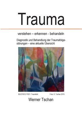 Trauma Verstehen - Erkennen - Behandeln: Diagnostik Und Behandlung Der ...