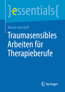 Traumasensibles Arbeiten fur Therapieberufe