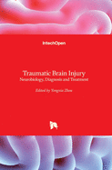 Traumatic Brain Injury: Neurobiology, Diagnosis and Treatment