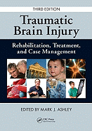 Traumatic Brain Injury: Rehabilitation, Treatment, and Case Management