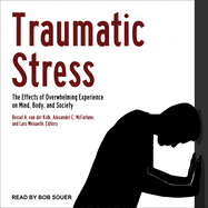 Traumatic Stress: The Effects of Overwhelming Experience on Mind, Body, and Society