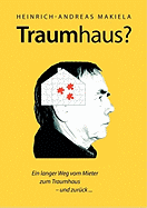 Traumhaus?: Ein langer Weg vom Mieter zum Traumhaus und zur?ck