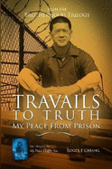 Travails To Truth: My Peace From Prison