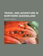 Travel and Adventure in Northern Queensland