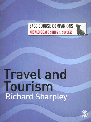 Travel and Tourism - Sharpley, Richard, Professor, and Parton, Nigel