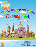 Travel Around The World Coloring Book: Europe Version, Educational Geography and History Activity Book for Teens, Travel Coloring Book for Relaxation and Stress Relief