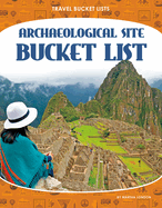 Travel Bucket Lists: Archeological Site Bucket List