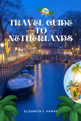 Travel guide to Netherlands - Hawks, Elizabeth J