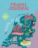 Travel Journal: Map of Netherlands. Kid's Travel Journal. Simple, Fun Holiday Activity Diary and Scrapbook to Write, Draw and Stick-In. (Netherlands Map, Vacation Notebook, Adventure Log)