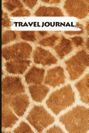 Travel Journal: Safari Giraffe Notebook - for Men & Women, Perfect for Writing, Gifts, Travelers, 120 blank pages.