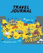 Travel Journal: Turkey Map. Kid's Travel Journal. Simple, Fun Holiday Activity Diary and Scrapbook to Write, Draw and Stick-In. (Turkish Map, Turkey Holiday Notebook, Keepsake & Memory Log, Vacation)