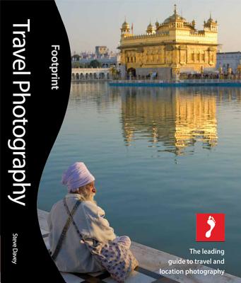 Travel Photography: The leading guide to travel and location photography - Davey, Steve