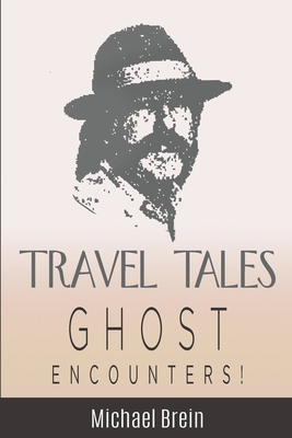 Travel Tales: Ghost Encounters - Brein, Michael