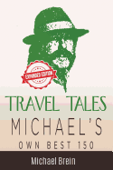 Travel Tales: Michael's Own Best 150