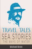 Travel Tales: Sea Stories - The Ways of Water