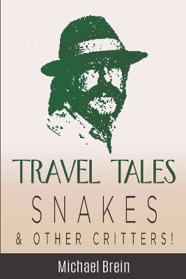 Travel Tales: Snakes & Other Critters - Brein, Michael