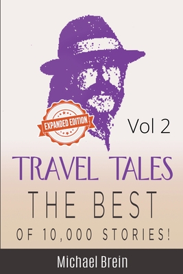 Travel Tales: The Best of 10,000 Stories Vol 2 - Brein, Michael