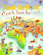 Travel-The-World Cookbook: For Kids of All Ages - Marx, Pamela