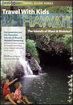 Travel with Kids: Hawaii - Maui and Molokai