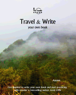 Travel & Write Your Own Book - Azores: Get inspired to write your own book and start practicing with traveler & best-selling author Amit Offir