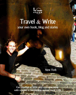 Travel & Write Your Own Book, Blog and Stories - New York: Get Inspired to Write and Start Practicing