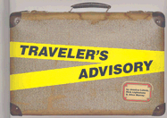 Traveler's Advisory - Lehrer, Jessica, and Lightstone, Rick, and Murray, Alice