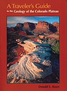 Travelers Guide: To The Geology Of Colorado Plateau