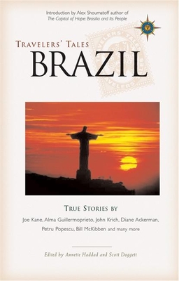 Travelers' Tales Brazil: True Stories - Doggett, Scott (Editor), and Haddad, Annette (Editor)