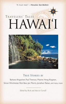 Travelers' Tales Hawai'i: True Stories - Carroll, Rick (Editor), and Carroll, Marcie (Editor)