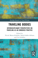 Traveling Bodies: Interdisciplinary Perspectives on Traveling as an Embodied Practice