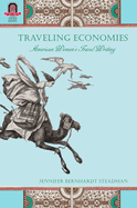 Traveling Economies: American Women's Travel Writing