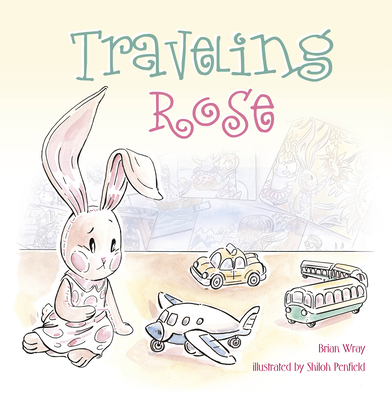 Traveling Rose - Wray, Brian, and Pixel Mouse House