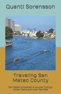 Traveling San Mateo County: San Mateo Uncovered: A Journey Through Hidden Gems and Local Favorites