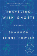 Traveling with Ghosts: A Memoir