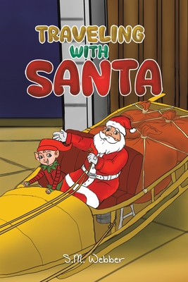 Traveling with Santa - Webber, S M