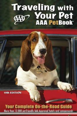 Traveling with Your Pet: The AAA Pet Book - AAA Publishing