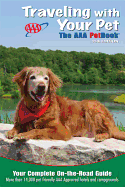 Traveling with Your Pet: The AAA Petbook: The AAA Guide to More Than 14,000 Pet-Friendly, AAA Approved Hotels and Campgrounds Across the United States and Canada
