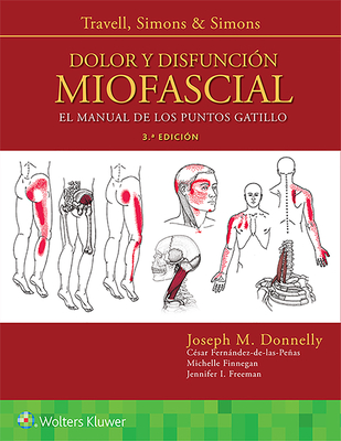 Travell, Simons & Simons. Dolor Y Disfunci?n Miofascial: El Manual de Los Puntos Gatillo - Donnelly, Joseph M, PT, Ocs