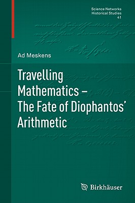 Travelling Mathematics - The Fate of Diophantos' Arithmetic - Meskens, Ad